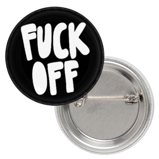Fuck Off Badge