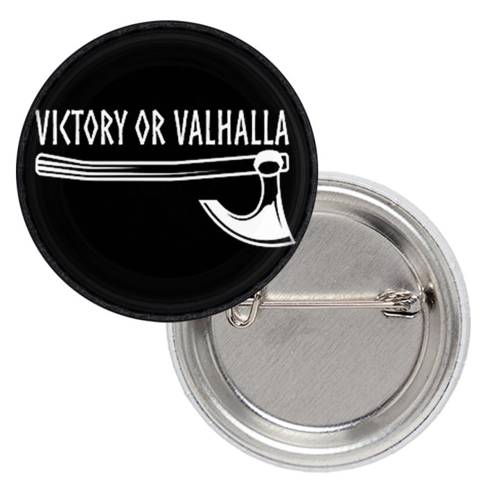 Victory Or Valhalla (Ax) Badge