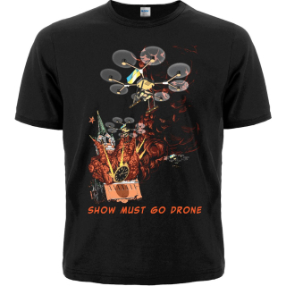 Show Must Go Drone T-shirt